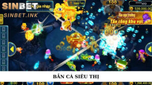 BẮN CÁ SIÊU THỊ – HÀNH TRÌNH SĂN THƯỞNG ĐẦY HẤP DẪN MỖI NGÀY 3 BẮN CÁ SIÊU THỊ