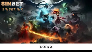 DOTA 2 LÀ GÌ? CÁCH CHƠI VÀ ĐẶT CƯỢC CHUẨN TẠI SINBET 2 DOTA 2