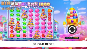 SUGAR RUSH – SẢN PHẨM ĐỔI THƯỞNG HOT NHẤT TẠI NHÀ CÁI SINBET 3 SUGAR RUSH